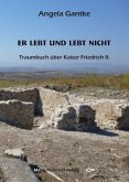 Er lebt und lebt nicht Er lebt und lebt nicht