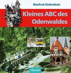 Kleines ABC des Odenwaldes - Giebenhain, Manfred