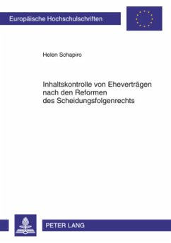 Inhaltskontrolle von Eheverträgen nach den Reformen des Scheidungsfolgenrechts - Schapiro, Helen