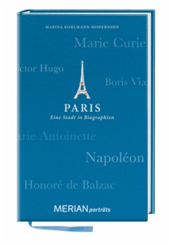 Paris. Eine Stadt in Biographien - Bohlmann-Modersohn, Marina