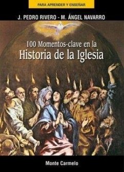 100 momentos-clave en la historia de la Iglesia - Rivero González, Juan Pedro . . . [et al.; Navarro Mederos, Miguel Ángel