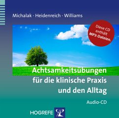 Achtsamkeitsübungen für die klinische Praxis und den Alltag - Michalak, Johannes; Heidenreich, Thomas; Williams, J. Mark