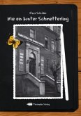 Wie ein bunter Schmetterling Wie ein bunter Schmetterling