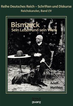 Otto Fürst von Bismarck ¿ Sein Leben und sein Werk - Matthias, Adolf