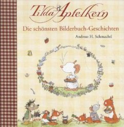 Tilda Apfelkern - Die schönsten Bilderbuch-Geschichten - Schmachtl, Andreas H.