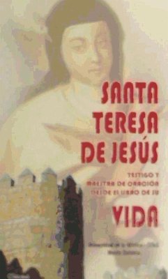 Santa Teresa de Jesús testigo y maestra de oración desde el libro de su vida - Sancho Fermín, Francisco Javier; Cuartas Londoño, Rómulo Hernán