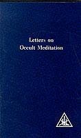 Letters on Occult Meditation - Bailey, Alice A.