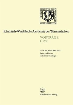 Lehre und Leben in Luthers Theologie. Rheinisch-Westfälische Akademie der Wissenschaften. Vorträge: Geisteswissenschaften, G 270.