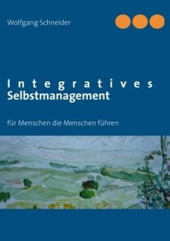 Integratives Selbstmanagement - Schneider, Wolfgang