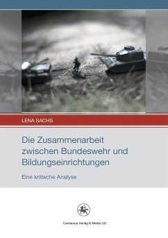 Die Zusammenarbeit zwischen Bundeswehr und Bildungseinrichtungen - Sachs, Lena