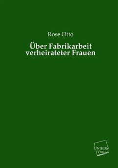 Über Fabrikarbeit verheirateter Frauen - Otto, Rose