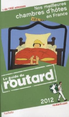 Le guide du Routard, Nos meilleures chambres d' hôtes en France 2012 - Gloaguen, Philippe