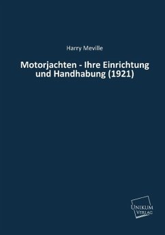 Motorjachten - Ihre Einrichtung und Handhabung (1921) - Meville, Harry de; Isendahl, Walter