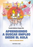 Aprendiendo a buscar empleo desde el aula. Cuaderno : taller de orientación laboral