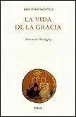 La vida de la gracia : iniciación teológica - Pozo Serrano, Juan Francisco