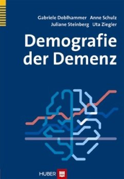 Demografie der Demenz - Schulz, Anne;Doblhammer, Gabriele;Ziegler, Uta