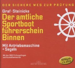 Der amtliche Sportbootführerschein Binnen - Mit Antriebsmaschine + Segeln - Graf, Kurt; Steinicke, Dietrich