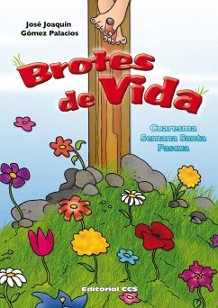 Brotes de vida : Cuaresma, Semana Santa, Pascua - Gómez-Palacios, José J.