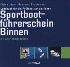Lehrbuch für die Prüfung zum amtlichen Sportbootführerschein Binnen - Kleine Jäger, Frank;Brauner, Ralf;Brockmeyer, Germar