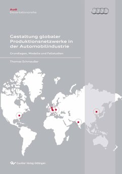 Gestaltung globaler Produktionsnetzwerken in der Automobilindustrie - Schmaußer, Thomas