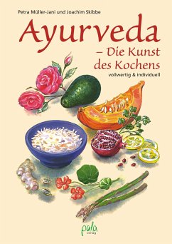 Ayurveda - Die Kunst des Kochens - Müller-Jani, Petra;Skibbe, Joachim
