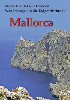 Mallorca / Wanderungen in die Erdgeschichte 30 - Huch, Monika;Tessensohn, Franz