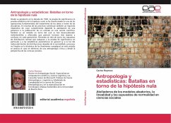 Antropología y estadísticas: Batallas en torno de la hipótesis nula - Reynoso, Carlos