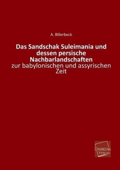 Das Sandschak Suleimania und dessen persische Nachbarlandschaften - Billerbeck, A.