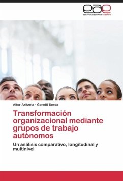 Transformación organizacional mediante grupos de trabajo autónomos