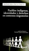 Pueblos indígenas, identidades y derechos en contextos migratorios