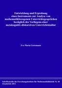 Entwicklung und Erprobung eines Instruments zur Analyse von mathematikbezogenen Unterrichtsgesprächen bezüglich des Vorliegens einer metakognitiv-diskursiven Unterrichtskultur - Gretzmann, Eva Maria