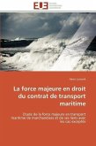 La force majeure en droit du contrat de transport maritime