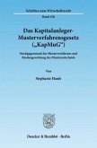 Das Kapitalanleger-Musterverfahrensgesetz (»KapMuG«).