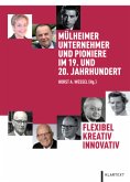 Mülheimer Unternehmer und Pioniere im 19. und 20. Jahrhundert Mülheimer Unternehmer und Pioniere im 19. und 20. Jahrhundert