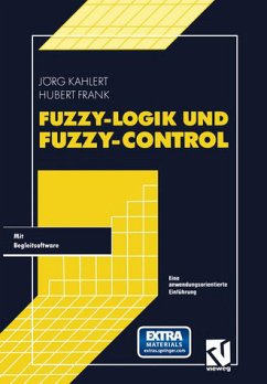Fuzzy-Logik und Fuzzy-Control Eine anwendungsorientierte Einführung mit Begleitsoftware - Kahlert, Jörg und Hubert Frank