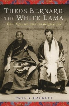 Theos Bernard, the White Lama - Hackett, Paul G.