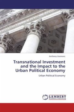 Transnational Investment and the Impact to the Urban Political Economy - Uremovic, Anthony