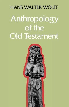 Anthropology of the Old Testament - Wolff, Hans Walter