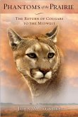Phantoms of the Prairie: The Return of Cougars to the Midwest