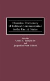 Historical Dictionary of Political Communication in the United States