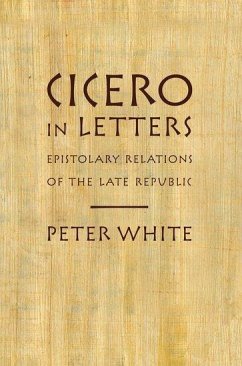 Cicero in Letters - White, Peter