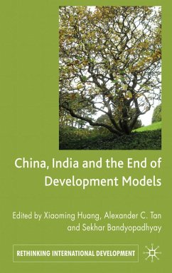 China, India and the End of Development Models Indian Edition - Huang, Xiaoming;Tan, Alex C.;Bandyopadhyay, Sekhar