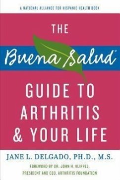 The Buena Salud Guide to Arthritis and Your Life - Delgado, Jane L. , PhD
