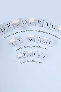 Democracy in What State? - Agamben, Giorgio; Badiou, Alain; Bensaid, Daniel