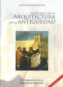 La técnica de la arquitectura en la antigüedad - Graciani García, Amparo