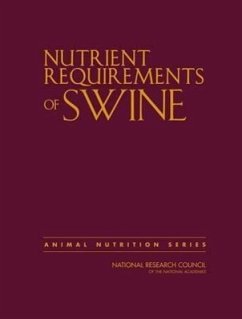Nutrient Requirements of Swine - National Research Council; Division On Earth And Life Studies; Board on Agriculture and Natural Resources; Committee on Nutrient Requirements of Swine