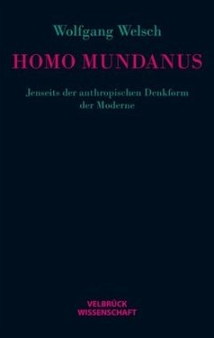 Homo mundanus - Welsch, Wolfgang