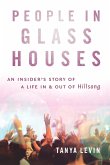 People in Glass Houses: An Insider's Story of a Life In and Out of Hillsong