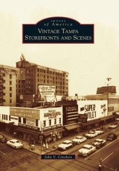 Vintage Tampa Storefronts and Scenes - Cinchett, John V.