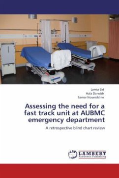 Assessing the need for a fast track unit at AUBMC emergency department - Eid, Lamia;Darwish, Hala;Noureddine, Samar